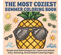 The Most Coziest Summer Coloring Book: Simple and Bold Designs for Teens and Adults | Easy, Relaxing, Stress Relief Coloring Pages