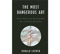 The Most Dangerous Art by Donald Loewen LOEWEN, DONALD (Auteur)