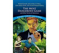 The Most Dangerous Game and Other Stories of Adventure
