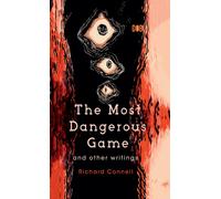 The Most Dangerous Game And Other Writings