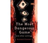 The Most Dangerous Game And Other Writings