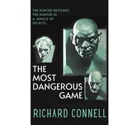 The Most Dangerous Game: Richard Connell - Original 1920s Adventure