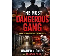 The Most Dangerous Gang: When Misconduct Destroys Lives