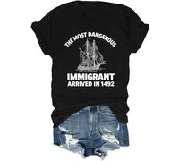 The Most Dangerous Immigrant Arrived in 1492 Shirt Pro Immigration Mexican T-shirt Abolish Ice Tops, Noir , M