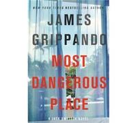 The Most Dangerous Place by James Grippando Hardcover Book James Grippando (Auteur)