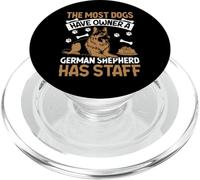 The Most Dogs Have Owners A German Shepherd Has Staff PopSockets PopGrip pour MagSafe