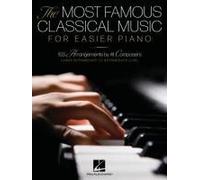 The Most Famous Classical Music For Easier Piano - 103 Lower Intermediate To Intermediate Level Piano Solos