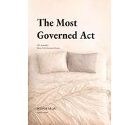 The Most Governed Act: Why Sexuality Never Fully Becomes Private