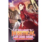 The Most Heretical Last Boss Queen: From Villainess to Savior (Light Novel) Vol. 2