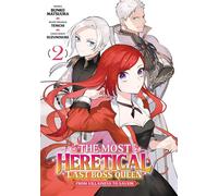 The Most Heretical Last Boss Queen - Tome 2