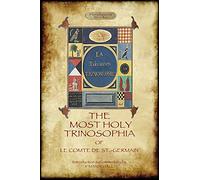 The Most Holy Trinosophia - With 24 Additional Illustrations, Omitted From The Original 1933 Edition (Aziloth Books)