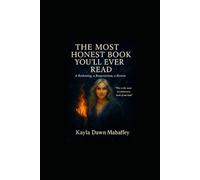 The Most Honest Book You’ll Ever Read: A Reckoning, a Resurrection, a Return