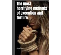 The most horrifying methods of execution and torture