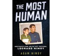 The Most Human by Adam Nimoy Adam Nimoy (Auteur)