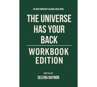The Most Important Valuable Ideas from The Universe Has Your Back Workbook Edition: Practical Tools for Gabrielle Bernstein's Teachings