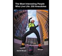 The Most Interesting People Who Live Life