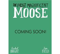 The Most Magnificent Moose From The World of Rachel Bright & Jim Field - Rachel Bright - Orchard Books - ebook (ePub) - Livre