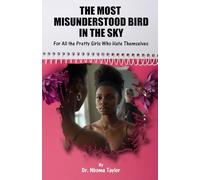 The Most Misunderstood Bird in the Sky: For All the Pretty Girls Who Hate Themselves