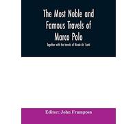 The Most Noble And Famous Travels Of Marco Polo, Together With The Travels Of Nicolo De' Conti
