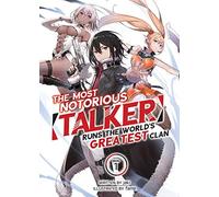 The Most Notorious Talker Runs The World's Greatest Clan (Light Novel) Vol. 1