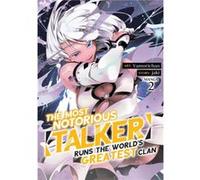 The Most Notorious Talker Runs the Worlds Greatest Clan Manga Vol. 2 by Jaki Jaki (Auteur)