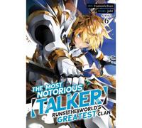 The Most Notorious Talker Runs The World's Greatest Clan (Manga) Vol. 6