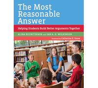 The Most Reasonable Answer: Helping Students Build Better Arguments Together