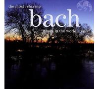 The Most Relaxing Bach Album in the World... Ever by Various Artists [CD] NEUF