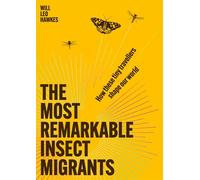 The Most Remarkable Insect Migrants How These Tiny Travellers Shape Our World - Will Leo Hawkes - Chelsea Green - ebook (ePub) - Livre