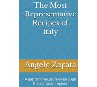The Most Representative Recipes of Italy: A gastronomic journey through the 20 Italian regions