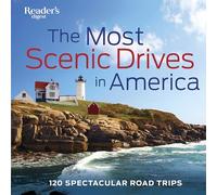 The Most Scenic Drives in America: 120 Spectacular Road Trips
