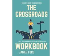 The Most Smart Teachings from The Crossroads Workbook: How C. J. Box’s Workbook Ideas Can Help You Make Better Choices