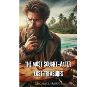The Most Sought-After Lost Treasures