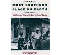 The Most Southern Place on Earth James Charles Cobb (Auteur)