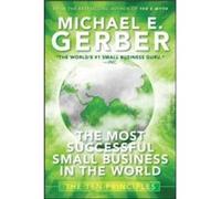 The Most Successful Small Business in The World by Michael E. Gerber Hardcover Book Michael Gerber (Auteur)
