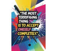 The most terrifiging thing is to accept oneself completely: A Journal for Radical Self-Acceptance & Inner Truth and A 120+ Page Guided Diary for ... Your Story, and Practicing Self-Love Daily