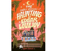 The Most Unusual Haunting of Edgar Lovejoy: A Delightful Opposites Attract Cosy Romance