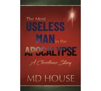 The Most Useless Man in the Apocalypse: A Christmas Story