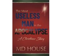 The Most Useless Man in the Apocalypse: A Christmas Story