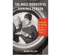 The Most Wonderful Terrible Person A Memoir of Murder in the Golden State - Debra Miller - She Writes Press - ebook (ePub) - Livre