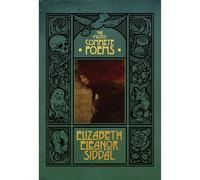 The Mostly Complete Poems of Elizabeth Eleanor Siddal