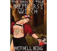 The Mostly True Memoirs Of A Witch