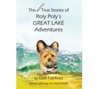 The Mostly True Stories Of Roly Poly's Great Lake Adventures