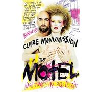 The Motel: High Times in 90s Ibiza