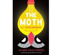 The Moth - All These Wonders