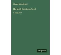 The Moth Decides; A Novel: in large print
