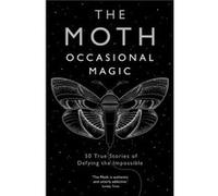 The Moth Occasional Magic by The Moth The Moth (Auteur)