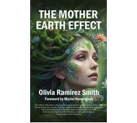 THE MOTHER EARTH EFFECT - Olivia Ramirez Smith - BEYOND PUBLISHING - ebook (ePub) - Livre
