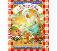 The Mother Goose Cookbook: Rhymes and Recipes for the Very Young