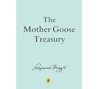 The Mother Goose Treasury: A timeless collection of nursery rhymes from the creator of The Snowman